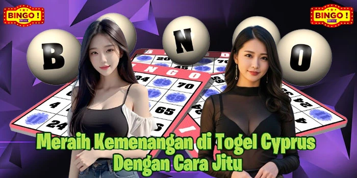 Meraih Kemenangan di Togel Cyprus Dengan Cara Jitu