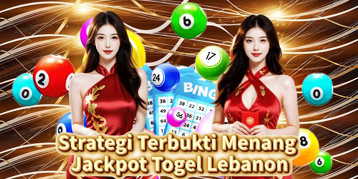 Strategi Terbukti Menang Jackpot Togel Lebanon