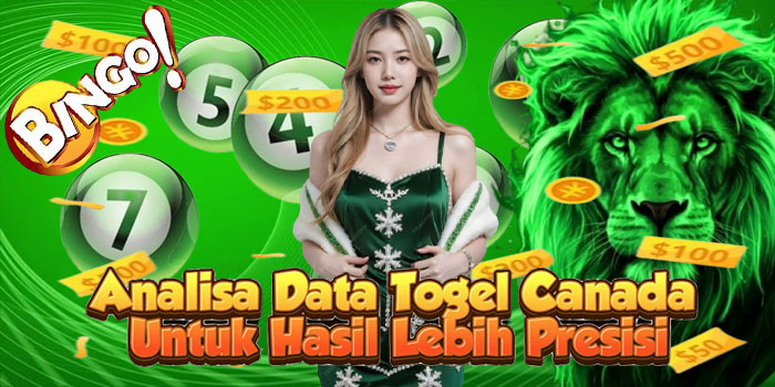 Analisa Data Togel Canada Untuk Hasil Lebih Presisi