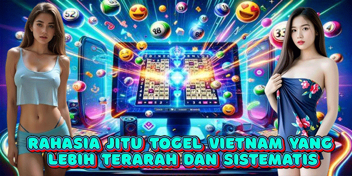 Rahasia Jitu Togel Vietnam Yang Lebih Terarah dan Sistematis